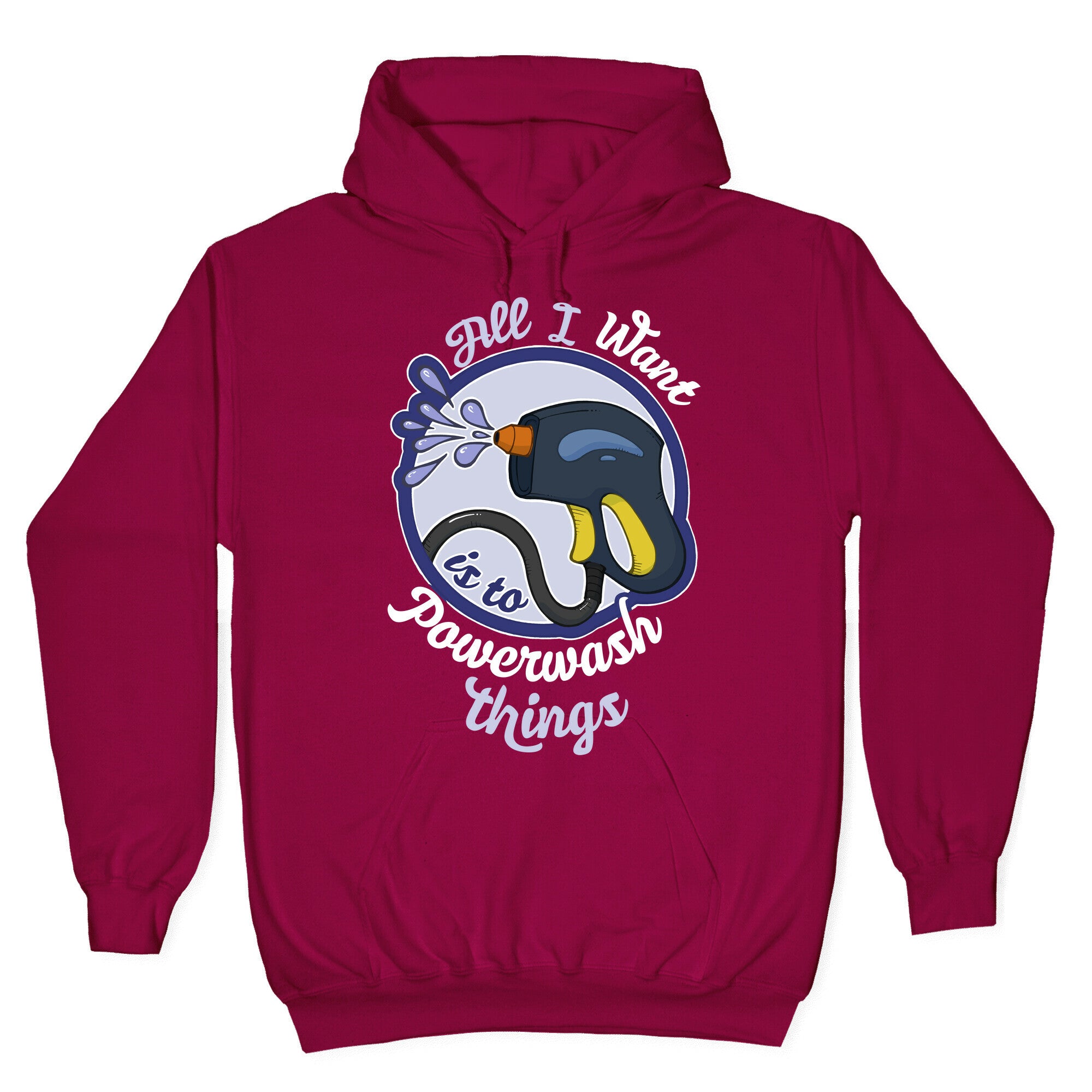All I Want Is To Powerwash Things Hoodie